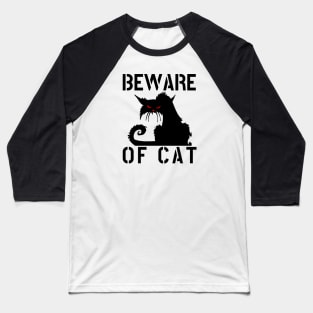 WARNING BEWARE OF CAT funny cat lover cat owner crazy cat gift Baseball T-Shirt